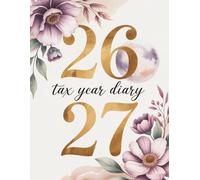 Tax Year Diary 2026-2027: April 2026 to April 2027 for tracking income and expenses for small business owners and the self-employed.