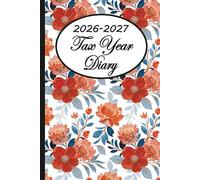 Tax Year Diary 2026-2027: Income & Expense Record Book for Small Businesses and Self Employed Runs From April 2026 to April 2027