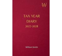 Tax Year Diary 2027-2028, With Table Of Contents And Page Numbers For Easy Navigation: Stylish Burgundy Cover | Small Business | Self Employed | Income And Expenses Tracker