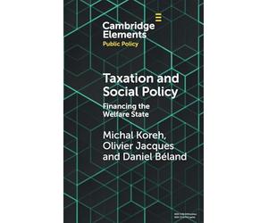Taxation and Social Policy: Financing the Welfare State (Elements in Public Policy)