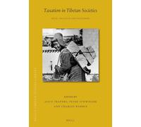 Taxation in Tibetan Societies: Rules, Practices and Discourses: 53 (Brill's Tibetan Studies Library, 53)