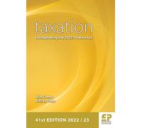 Taxation: incorporating the 2022 Finance Act (41st edition 2022/23) (Taxation - incorporating the 2022 Finance Act 2022/23)