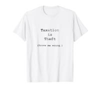 Taxation is Theft - Prove me Wrong Value Graphic T-Shirt