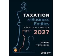 Taxation for Business Entities, with eBook Access Code: A Practical Approach, 2027 Edition