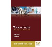 Taxation: Policy and Practice (2021/22) 28th edition