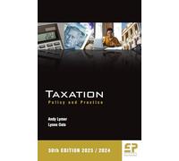 Taxation: Policy and Practice (2023/24) 30th edition