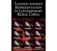 Taxation without Representation in Contemporary Rural China (Cambridge Modern China Series)