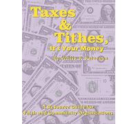 Taxes & Tithes, It's Your Money: A Resource Guide for Faith and Community Organizations
