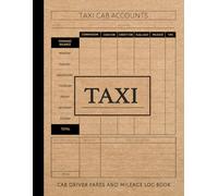 Taxi Cab Driver Fares & Mileage Log Book: Expenses & Income Ledger. Note & Track Every Payment. Document Your Charges, Tips, and Miles