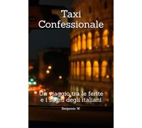 Taxi Confessionale: Un viaggio tra le ferite e i sogni degli italiani