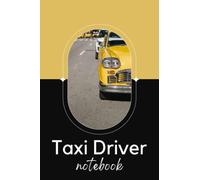 Taxi Driver Notebook Journal, Professional Taxi HandBook, Office Writing Notebook, Daily Notes, Taxi Drivers Perfect Gifts: Lined Notebook - 100 pages