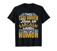 Taxi Driver Runs On Sarcasm Funny Taxi Driving Cab Graphic T-Shirt