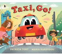 Taxi, Go! : An upbeat, rhyming read-aloud adventure perfect for any car or vehicle obsessed child!