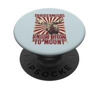 Taxidermists Know How To Mount Funny Moose Hunter PopSockets Adhesive PopGrip