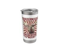 Taxidermists Know How to Mount Funny Moose Hunter Stainless Steel Insulated Tumbler