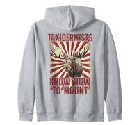 Taxidermists Know How To Mount Funny Moose Hunter Zip Hoodie