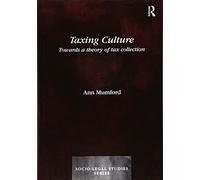 Taxing Culture: Towards a Theory of Tax Collection Law (Socio-Legal Studies)