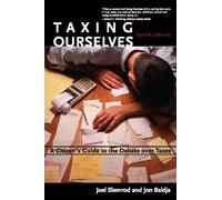 Taxing Ourselves, 4th Edition: A Citizen's Guide to the Debate over Taxes