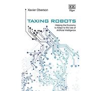 Taxing Robots: Helping the Economy to Adapt to the Use of Artificial Intelligence