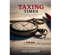 TAXING TIMES: A PLANNER TO HELP TAXPAYERS ORGANIZE THROUGHOUT THE YEAR