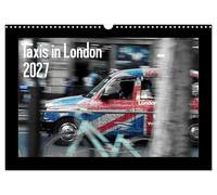 Taxis in London / UK-Version (Wall Calendar 2027 DIN A3 landscape), CALVENDO 12 Month Wall Calendar: The cult cars of the British metropolis