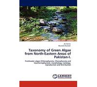 Taxonomy of Green Algae from North-Eastern Areas of Pakistan-I.: Freshwater algae (Chlorophycota, Charophycota and Vaucheriophycota), morphology, cytology, reproduction and distribution