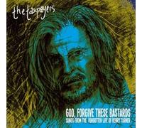 Taxpayers, The - God Forgive These Bastards: Songs From The Forgotten Life Of Henry Turner [VINYL]