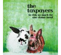 Taxpayers - To Risk So Damn Much For One Damn Meal [Vinyl LP] [VINYL]