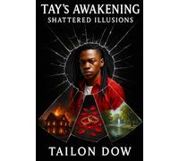 Tay’s Awakening: Shattered Illusions: 1 (Shadow Saga)