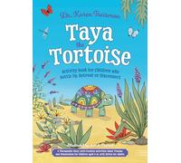 Taya the Tortoise Activity Book for Children who Bottle Up, Retreat or Disconnect: A Therapeutic Story with Creative Activities About Trauma and ... for Adults (Therapeutic Treasures Collection)