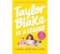 Taylor Blake Is a Legend: The teen debut from the bestselling rom-com author