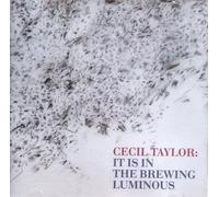 Taylor, Cecil - It Is in the Brewing Luminous