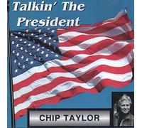Taylor, Chip - Talkin' to the President