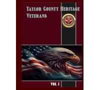 TAYLOR COUNTY HERITAGE- VETERANS VOL 1 (IOWA HERITAGE VETERANS COLLECTION)