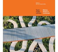 Taylor Cullity Lethlean: Making Sense of Landscape