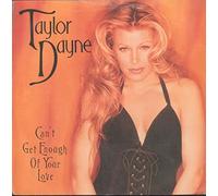 TAYLOR DAYNE - Can't Get Enough Of Your Love - Taylor Dayne 7" 45