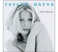 Taylor Dayne - Naked Without You by Taylor Dayne (1998-07-28)