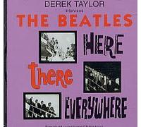 Taylor, Derek - Here There and Everywhere: Derek Taylor Interviews The Beatles