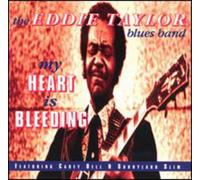 TAYLOR,EDDIE BLUES BAND - My Heart Is Bleeding