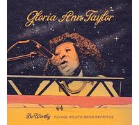 Taylor, Gloria Ann & Flying Mojito Bros - Be Worthy (Flying Mojito Bros Refritos) [VINYL]