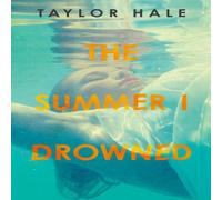 Taylor Hale The Summer I Drowned Paperback Book Taylor Hale Multicolor