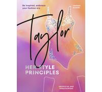 TAYLOR: Her Style Principles : Be inspired, embrace your fashion era