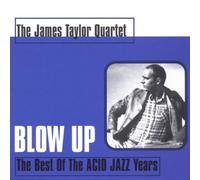 Taylor,James Quartet - Blow Up - The Best of the Acid Jazz Years