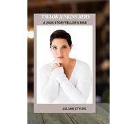 Taylor Jenkins Reid: A 2025 Storyteller's Rise: A literary memoir of her bestselling legacy