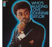 Taylor, Johnnie - Who's Making Love
