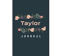 Taylor: Journal Notebook, 6x9 Lined Writing Notebook Journal with Personalized Girls and Women's Names, 120 Pages - With Flowers , Perfect Birthday Gift, or Other Holidays