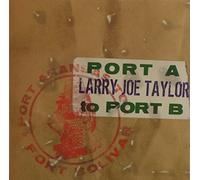 Taylor, Larry Joe - Port a to Port B