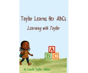 Taylor Learns Her ABC's: Learning With Taylor: 1