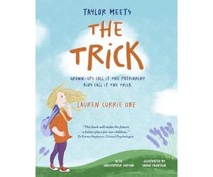 Taylor Meets The Trick: Grown-Ups Call It The Patriarchy Kids Call It The Trick
