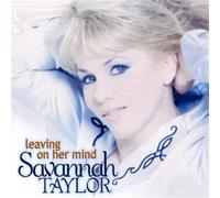 Taylor, Savannah - Leaving on Her Mind